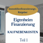 Immobilienkauf in Baden-Württemberg: Nebenkosten, Eigenkapital und Finanzierung einfach erklärt – starten Sie gut vorbereitet in Ihr Eigenheim.