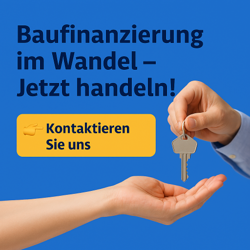 Baufinanzierung im Wandel - Jetzt handeln!